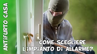 Che impianto di allarme casa acquistare Guida ai requisiti essenziali che un antifurto deve avere [upl. by Cassandre]