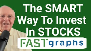 The Smart Way To Invest In Stocks  FAST Graphs [upl. by Naugal973]