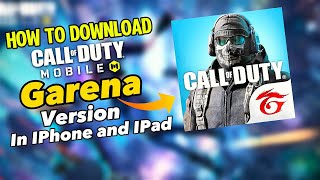 How to Download Call Of Duty Mobile Garena Version On IPhone IPad  Best VPN for Garena Version [upl. by Yousuf]