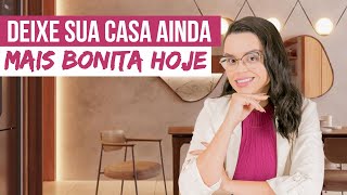 10 DICAS PRÁTICAS PARA DEIXAR SUA CASA MAIS BONITA  Mariana Cabral [upl. by Fagen]