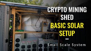 Crypto Mining Shed  Basic Solar Setup [upl. by Anaz]