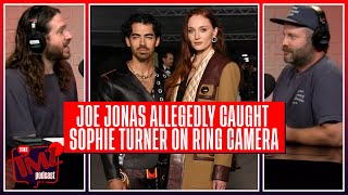 Joe Jonas Allegedly Caught Sophie Turner on Ring Camera  The TMZ Podcast [upl. by Gabriella]