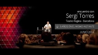 SERGI TORRES  quot5 años en el mismo instantequot  Barcelona Teatro Regina  Junio 2014 [upl. by Panter]