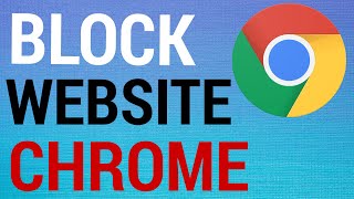 How To Block Websites on Google Chrome [upl. by Enamrahs519]