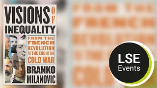 Visions of inequality from the French Revolution to the end of the Cold War  LSE Event [upl. by Anavoig]