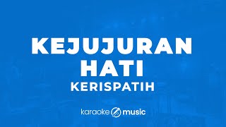 Kejujuran Hati  Kerispatih KARAOKE VERSION [upl. by Houser]