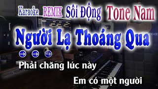 Người Lạ Thoáng Qua  Karaoke Remix Tone nam 2023  song nhien karaoke [upl. by Vanny152]