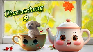 Guten Morgen ☕ Überraschung zum Montag ☺️ und liebe Herbst  Grüße zum Wochenstart 🍂 [upl. by Racklin]