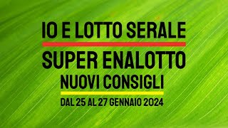 10 e LOTTO Serale  Super Enalotto Gratis Consigli validi dal 25 al 27 Gennaio 2024 [upl. by Mallissa696]