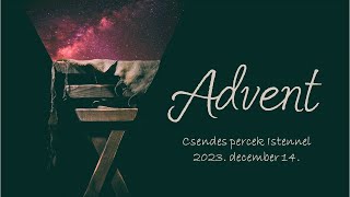 Adventi csendesség  2023 december 14 [upl. by Sally330]