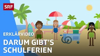 Warum haben wir Schulferien  Erklärvideos für Kinder  SRF Kids – Kindervideos [upl. by Pasho]