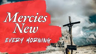 Mercies New Every Morning Lyrics [upl. by Atekan]