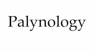 How to Pronounce Palynology [upl. by Akenot853]