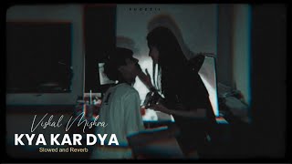 Haal Kya Kar Dya Hai Tere Pyaar Ne  Slowed and Reverb  Vishal Mishra [upl. by Dnalsor]