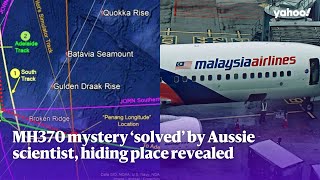 MH370 mystery ‘solved’ by Aussie scientist hiding place revealed  Yahoo Australia [upl. by Lune]