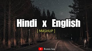 Hindi vs English Mashup 2024  Best Mashup Mix Hindi English Song  Hindi English Remix talhaanjum [upl. by Yragerg]