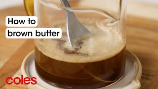 How to brown butter  Back to Basics  Coles [upl. by Nwahsav656]