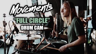 Movements  Full Circle  Drum Cam LIVE [upl. by Gnouhp]