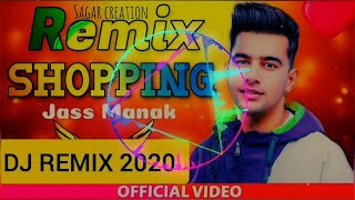 Shopping Dj Remix Song Jass Manak Latest Punjabi Songs 2020 [upl. by Birdt396]