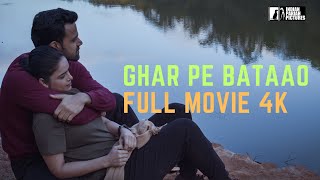 Ghar Pe Bataao  Full Movie  4k  Priyanka Hedau Saurabh Goyal  Ankush Rai  Neshu Saluja  IPP [upl. by Iclek209]