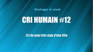 CRI HUMAIN 12 Cri aigu de peur fille bruitage gratuit [upl. by Pickens627]