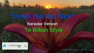 quotUeen Nanou Neequot Karaoke Version by Te Biikan Singers 2024🎤🎶👍 karaoke mrbeast viralvideo [upl. by Nitsug]