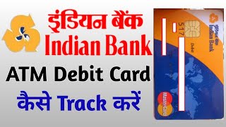 Track Indian Bank Debit Card  Indian Bank ATM Kaise Track Karen  Track ATM Card [upl. by Esinad]