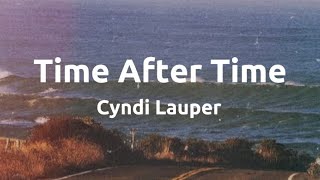 Time After Time  Cyndi Lauper lyrics [upl. by Eirot]