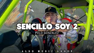 Sencillo Soy 2  Polo Gonzalez [upl. by Nirad]