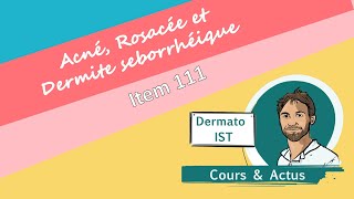 Dermatoses faciales acné rosacée dermite seborrhéique item 111 [upl. by Aihsele]