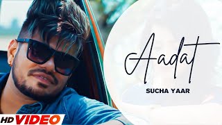 AADAT  Sucha Yaar  Sucha Yaar New Song  Latest Punjabi Song 2024  New Punjabi SOng [upl. by Roy]