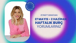 27 MAYIS  2 HAZİRAN HAFTALIK BURÇ YORUMLARI  ZEYNEP TURAN TWİTBURC [upl. by Cuthbert545]