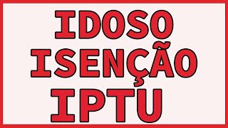 ISENÇAO DO IPTU PARA IDOSO E APOSENTADO [upl. by Alix]