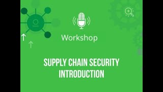 Supply Chain Security Workshop [upl. by Ruy446]