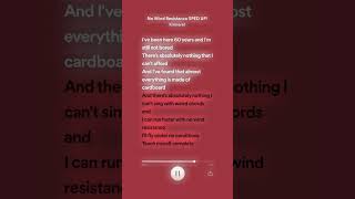 No wind resistance speed up lyrics spotify [upl. by Hobey27]