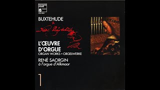 Dietrich Buxtehude  Organ Works Vol1 René Saorgin [upl. by Nurat]