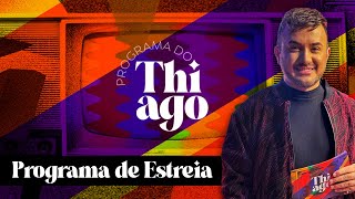 PROGRAMA DO THIAGO I ESTREIA 28072024 [upl. by Irena]