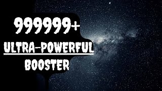 THE MOST POWERFUL SUBLIMINAL BOOSTER IN EXISTENCE  INSTANT RESULTS [upl. by Marmawke]