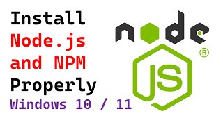 How to Install NodeJS and NPM on Windows 10 or 11 Properly [upl. by Ajiam]