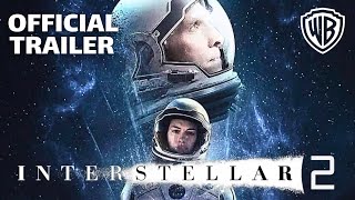 Interstellar 2  Official Trailer HD 2025  McConaughey Anne Hathaway [upl. by Dianthe204]