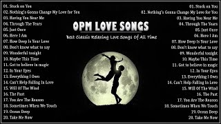 Best OPM Love Songs Medley  Non Stop Old Song Sweet Memories 80s 90s  Oldies But Goodies [upl. by Notfol]