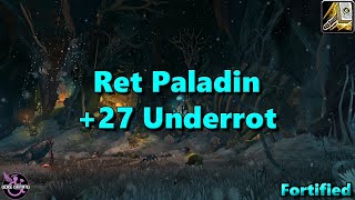 27 Underrot Fortified  Retribution Paladin [upl. by Admama783]