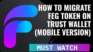 FEG TOKEN  HOW TO MIGRATE FEG TOKEN USING TRUST WALLET MOBILE VERSION TUTORIAL [upl. by Niahs30]