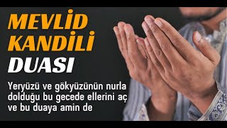 Mevlid Kandili Duası  Yeryüzü ve gökyüzünün nurla dolduğu bu gecede ellerini aç ve bu duaya amin de [upl. by Ecnaiva]