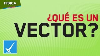 Vector ¿Qué es un Vector  Análisis Vectorial  2 [upl. by Mellisent]