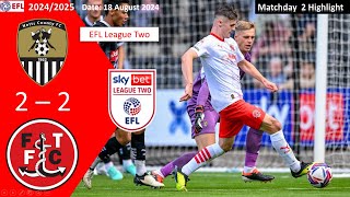 Notts County 22 Fleetwood Town Matchday2 202425 EFL League Two Highlight 20240818 [upl. by Barron]