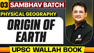 Origin of Earth Full Chapter  Physical Geography  Chapter 3  UPSC Preparation [upl. by Simone]