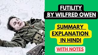 Futility by Wilfred Owen  Summary Explanation in Hindi with Notes [upl. by Ahcrop457]