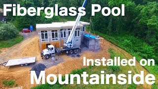 See How a Fiberglass Pool is Installed on the Side of a Mountain [upl. by Liartnod]