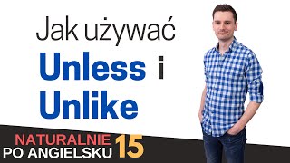 Jak używać UNLESS i UNLIKE  Naturalnie po angielsku 15 [upl. by Raila919]